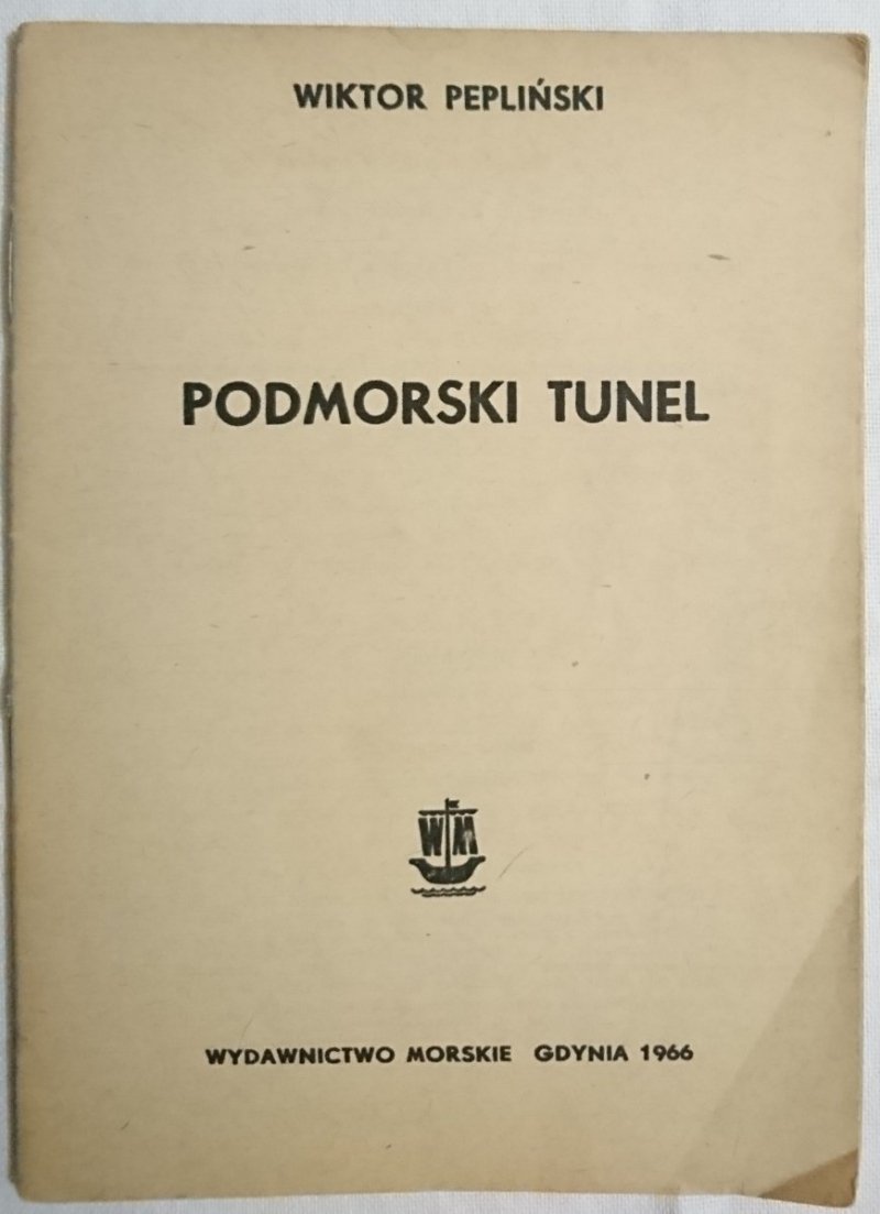 PODMORSKI TUNEL - Wiktor Pepliński 1966