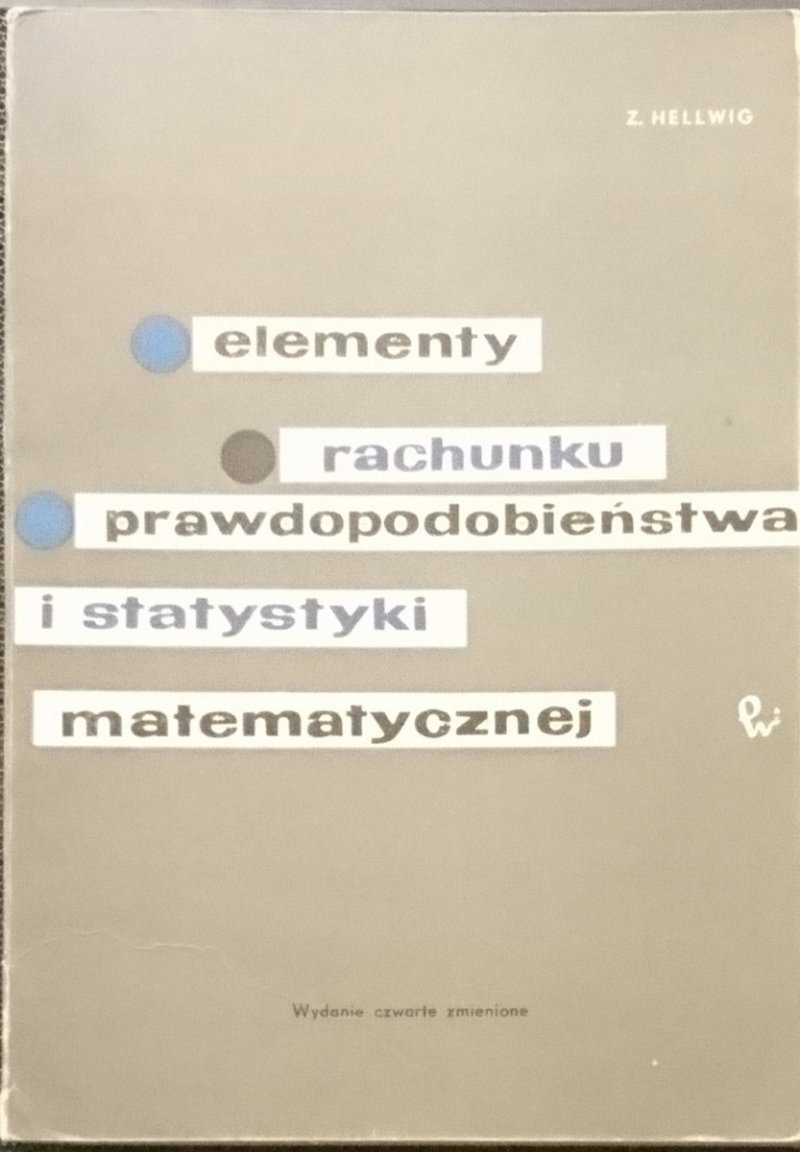 ELEMENTY RACHUNKU PRAWDOPODOBIEŃSTWA I STATYSTYKI MATEMATYCZNEJ