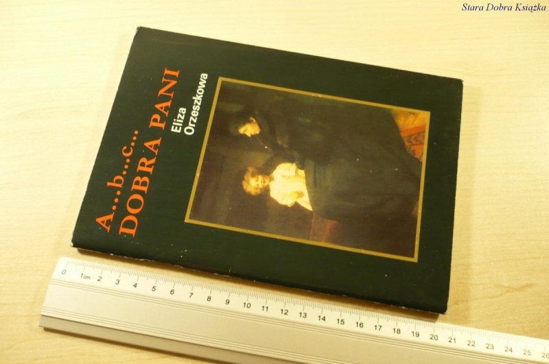 A...B...C... DOBRA PANI - Eliza Orzeszkowa (1994)