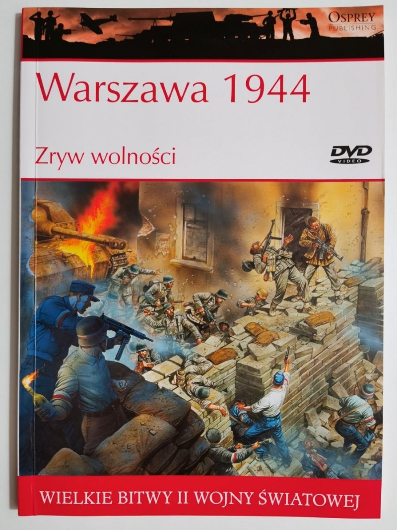WIELKIE BITWY II WOJNY ŚWIATOWEJ. Warszawa 1944 – Zryw Wolności 