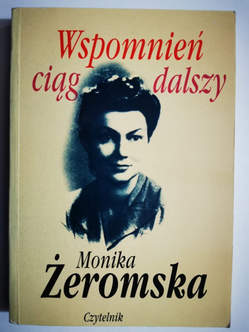 WSPOMNIEŃ CIĄG DALSZY - Monika Żeromska