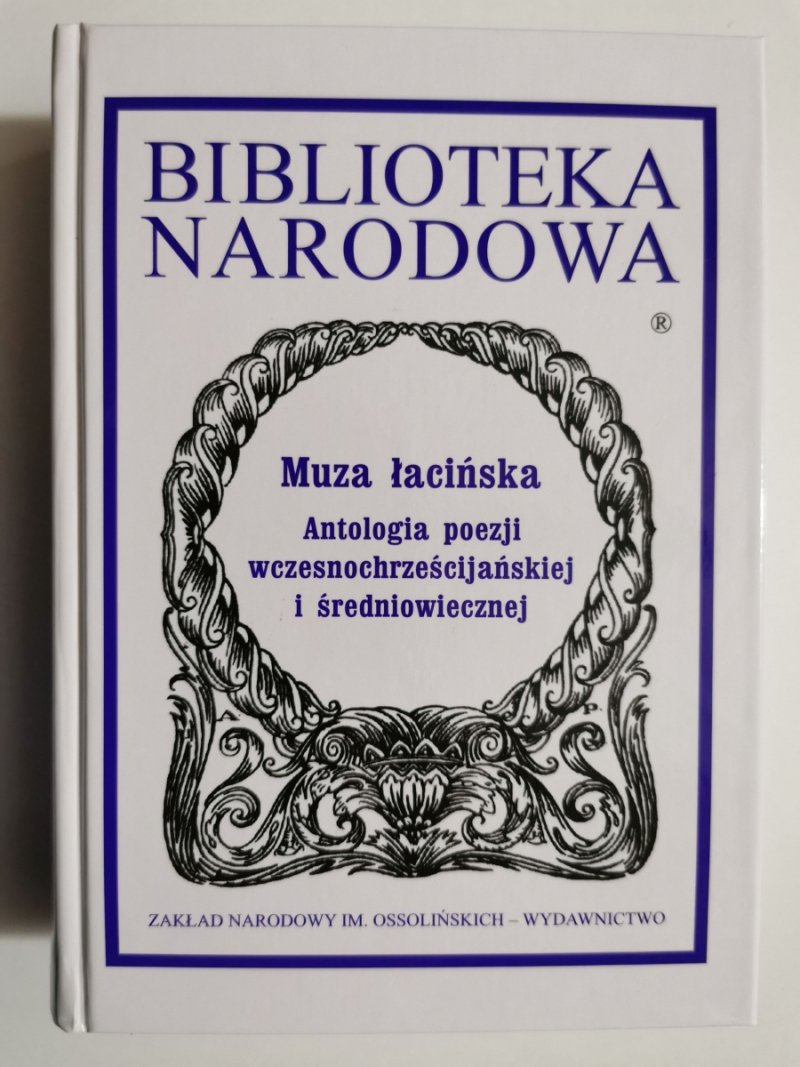 MUZA ŁACIŃSKA ANTOLOGIA POEZJI WCZESNOCHRZEŚCIJAŃSKIEJ I ŚREDNIOWIECZNEJ