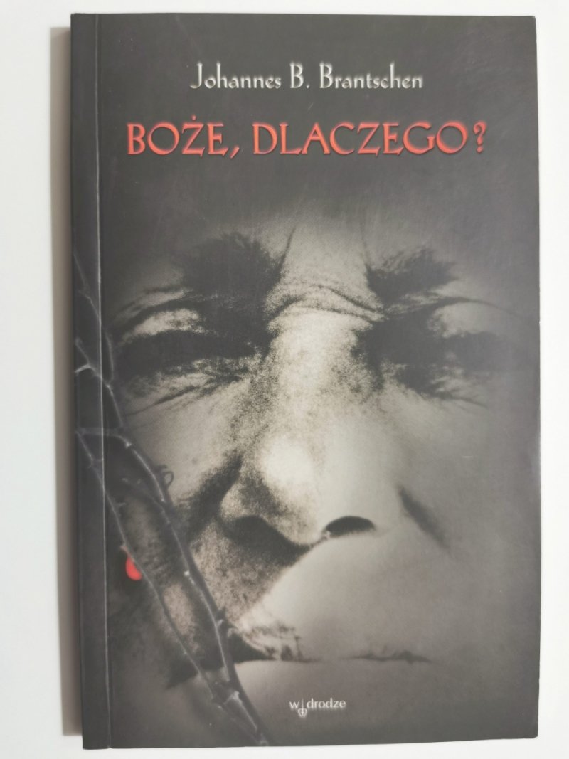 BOŻE DLACZEGO? - Johannes B. Brantschen