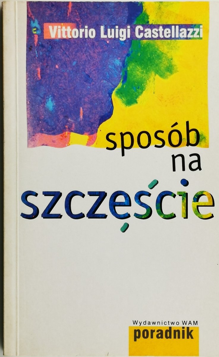 SPOSÓB NA SZCZĘŚCIE - Vittorio Luigi Castellazzi