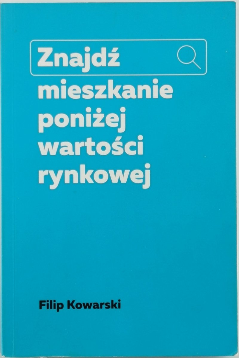 ZNAJDŹ MIESZKANIE PONIŻEJ WARTOŚCI RYNKOWEJ - Filip Kowarski