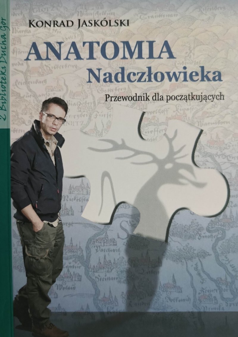ANATOMIA NADCZŁOWIEKA. PRZEWODNIK DLA POCZĄTKUJĄCYCH - Konrad Jaskólski