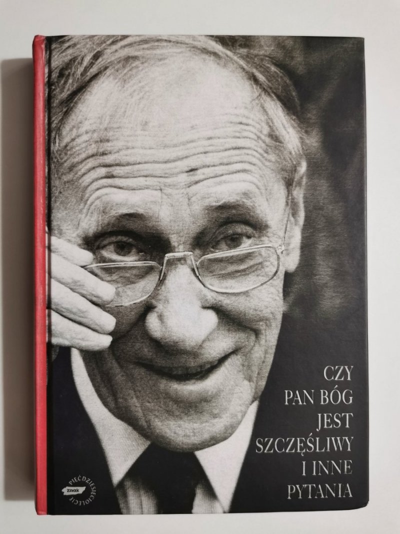 CZY PAN BÓG JEST SZCZĘŚLIWY I INNE PYTANIA - Leszek Kołakowski 