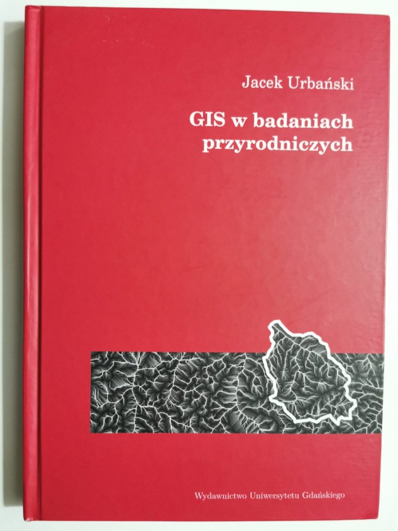 GIS W BADANIACH PRZYRODNICZYCH - Jacek Urbański