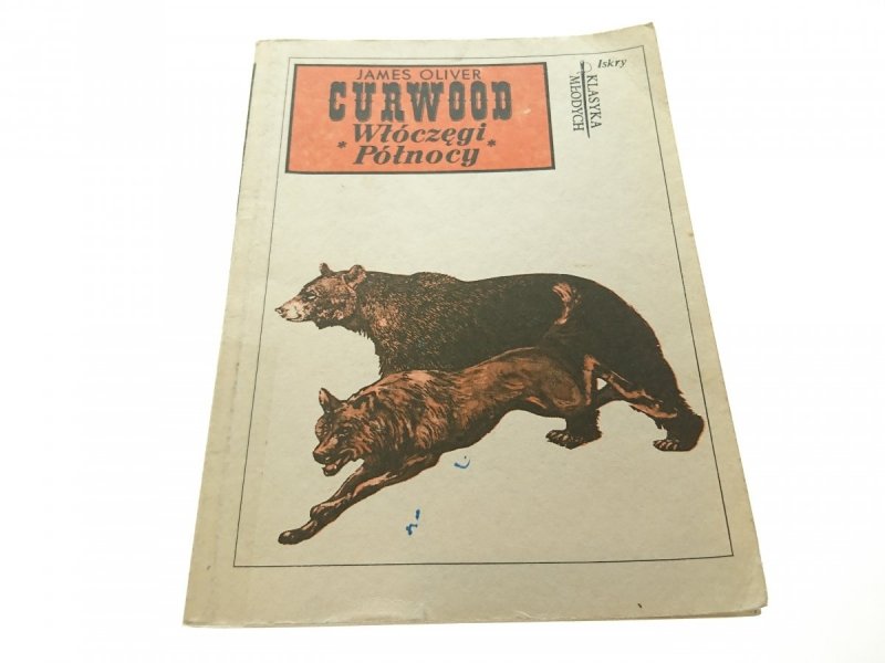 WŁÓCZĘGI PÓŁNOCY - James Oliver Curwood 1989