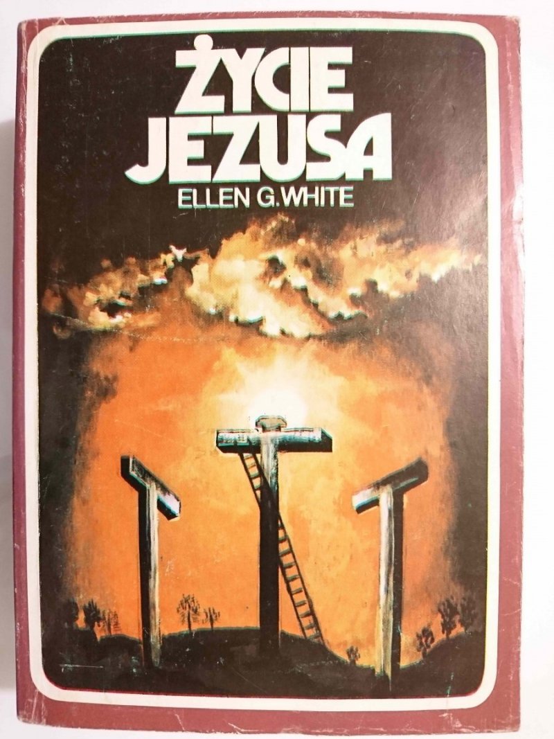 ŻYCIE JEZUSA - Ellen G. White 1988