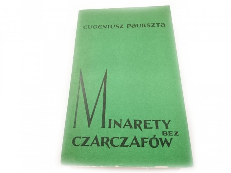 MINARETY BEZ CZARCZAFÓW - Eugeniusz Paukszta 1970