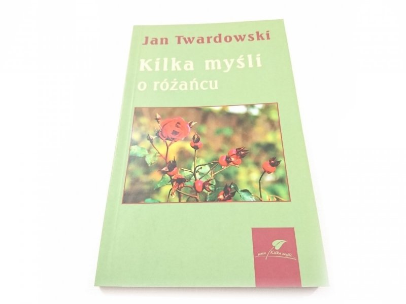KILKA MYŚLI O RÓŻAŃCU - Jan Twardowski 2002