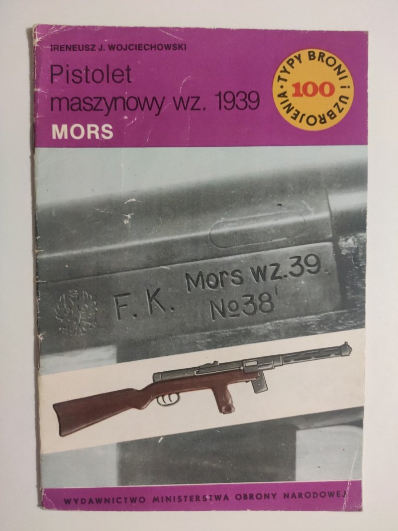 PISTOLET MASZYNOWY WZ. 1939 MORS - Ireneusz J. Wojciechowski