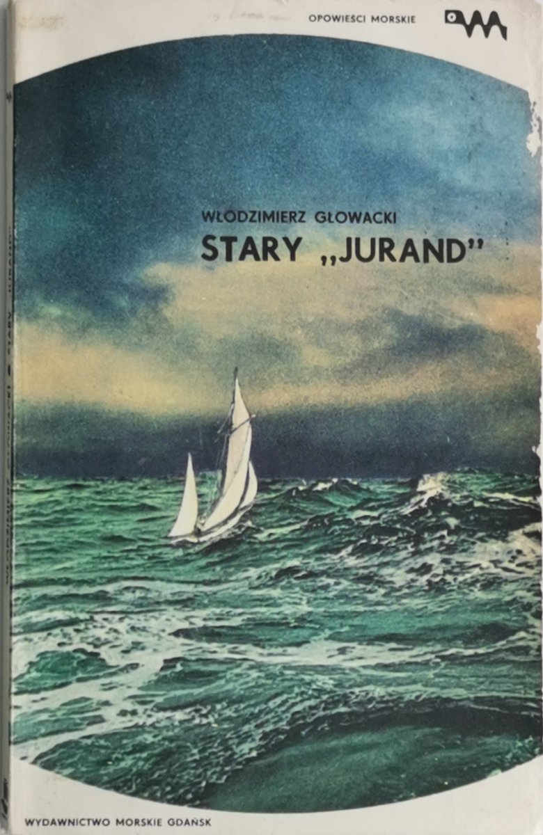 STARY „JURAND” - Włodzimierz Głowacki