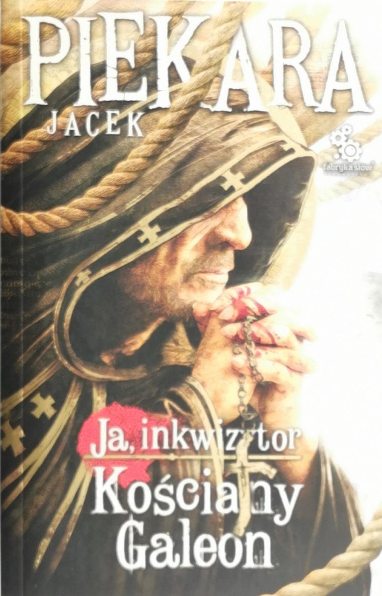 JA, INKWIZYTOR. KOŚCIANY GALEON - Jacek Piekara