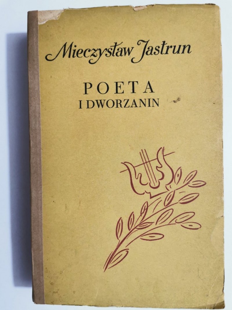 POETA I DWORZANIN - Mieczysław Jastrun 1954