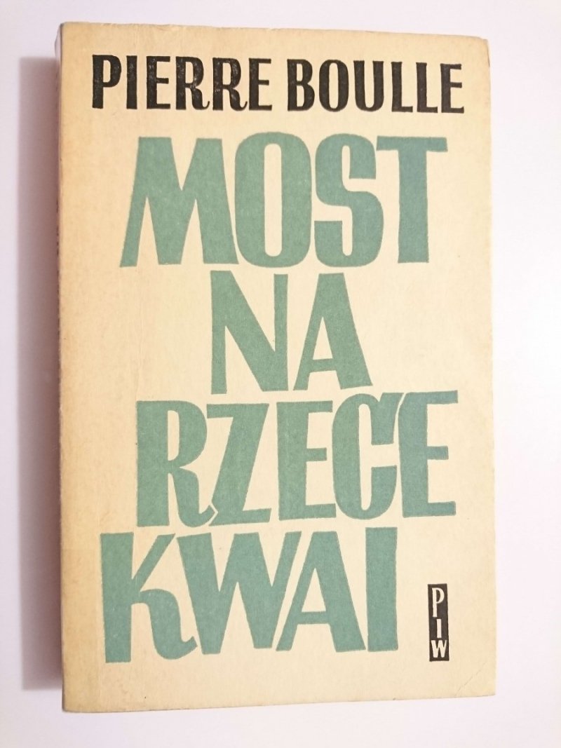MOST NA RZECE KWAI - Pierre Boulle 1959