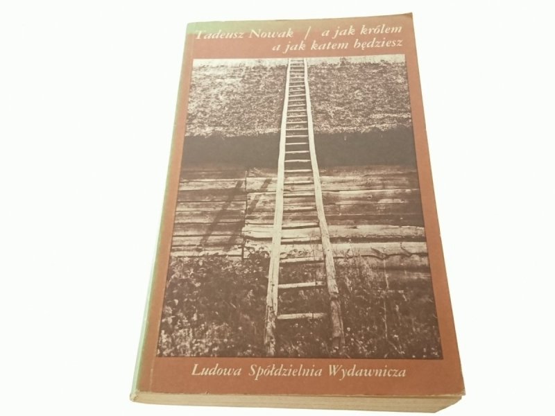 A JAK KRÓLEM A JAK KATEM BĘDZIESZ - Nowak 1980