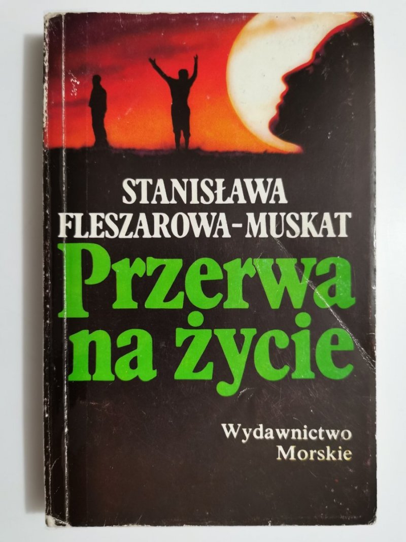 PRZERWA NA ŻYCIE - Stanisława Fleszarowa-Muskat 1991