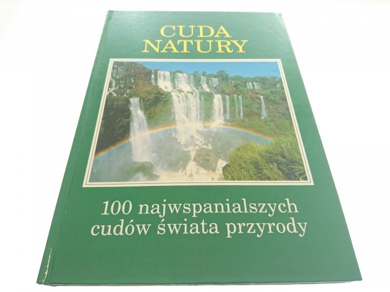 CUDA NATURY. 100 NAJWSPANIALSZYCH CUDÓW... 1996