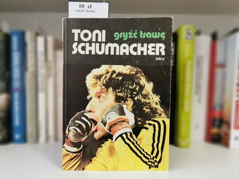 Gryźć trawę - Toni Schumacher