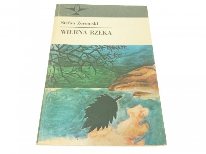 WIERNA RZEKA - Stefan Żeromski (1981)