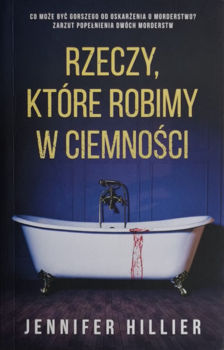 RZECZY, KTÓRE ROBIMY W CIEMNOŚCI - Jennifer Hillier