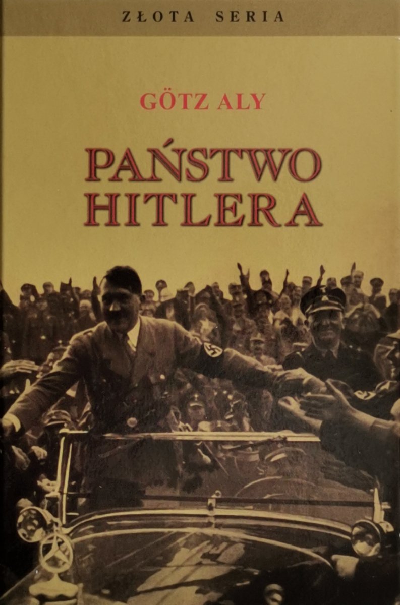 PAŃSTWO HITLERA - Gotz Aly