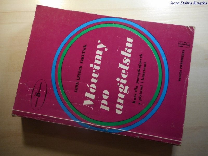 MÓWIMY PO ANGIELSKU. KURS - L. L. Szkutnik 1982