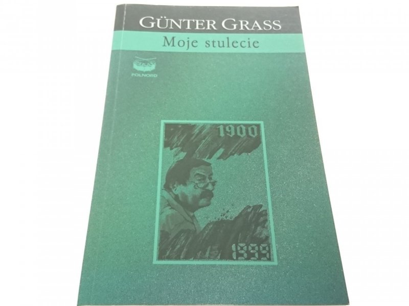 MOJE STULECIE - Gunter Grass 1999