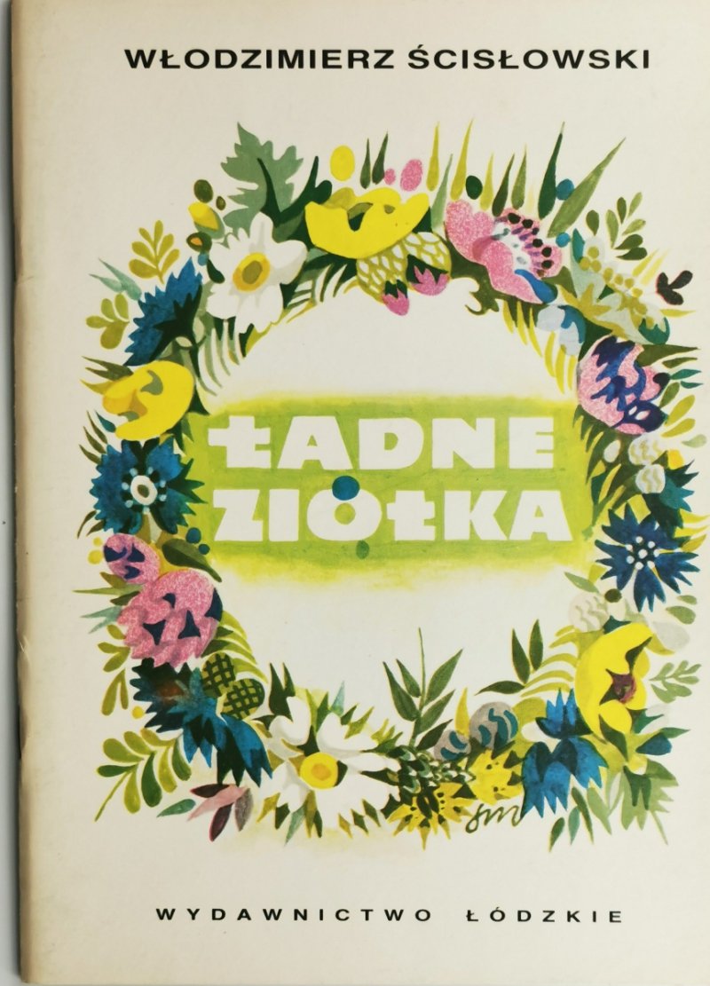 ŁADNE ZIÓŁKA - Włodzimierz Ścisłowski