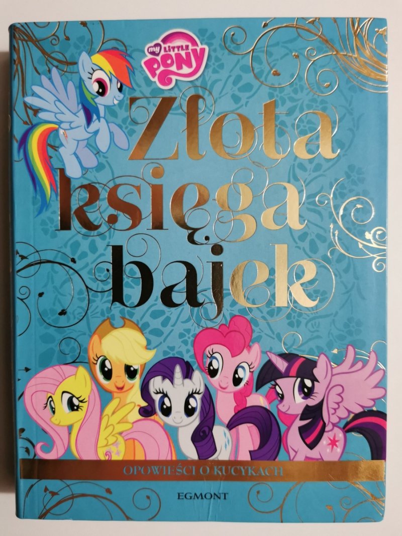MY LITTLE PONY ZŁOTA KSIĘGA BAJEK