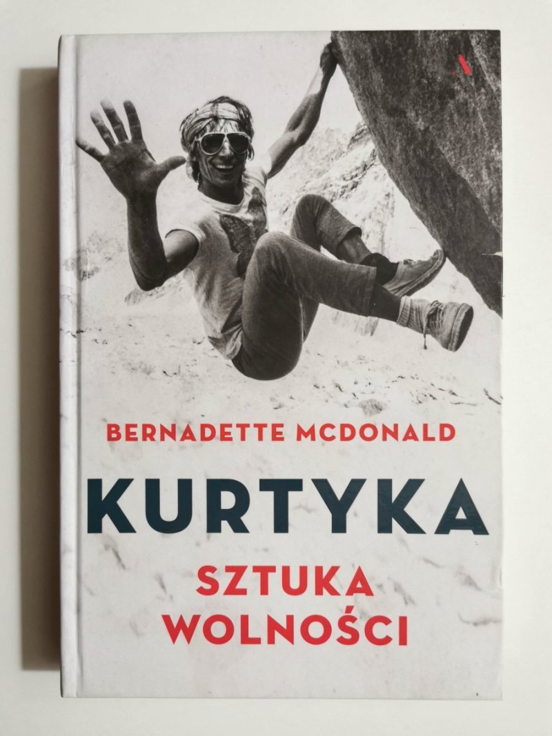 KURTYKA. SZTUKA WOLNOŚCI - Bernadette McDonald 