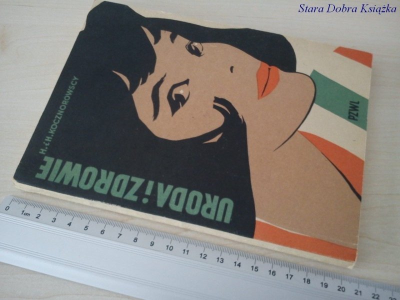 URODA I ZDROWIE - H. i H. Kocznorowscy