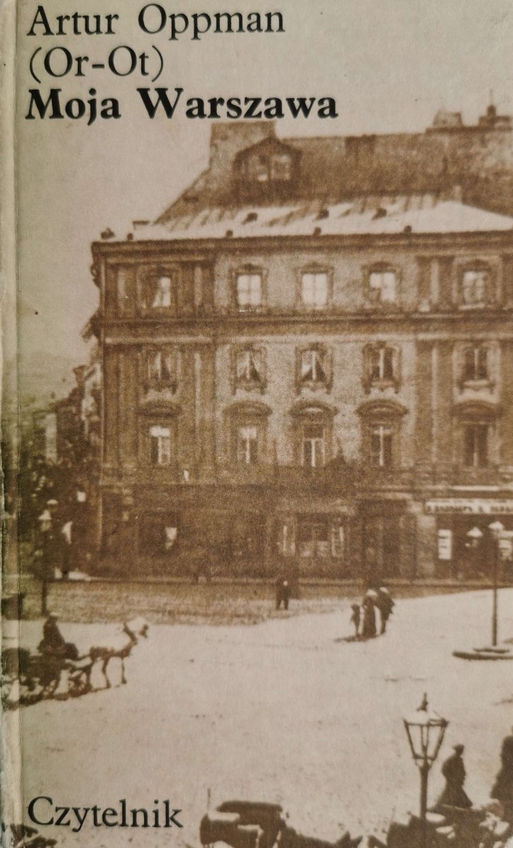 MOJA WARSZAWA - Artur Oppman