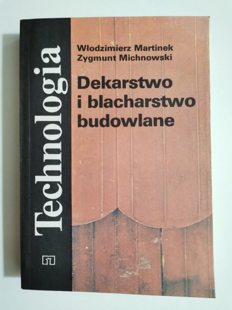 TECHNOLOGIA. DEKARSTWO I BLACHARSTWO BUDOWLANE - Włodzimierz Martimek 1990