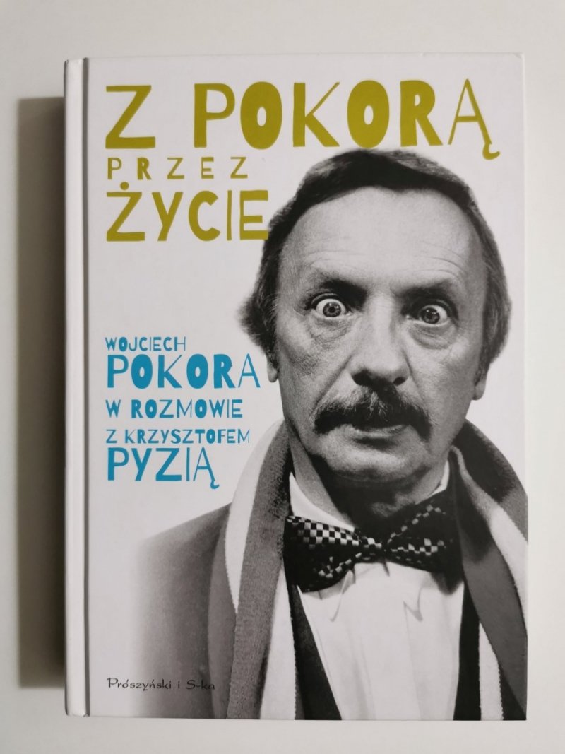 Z POKORĄ PRZEZ ŻYCIE - Wojciech Pokora 