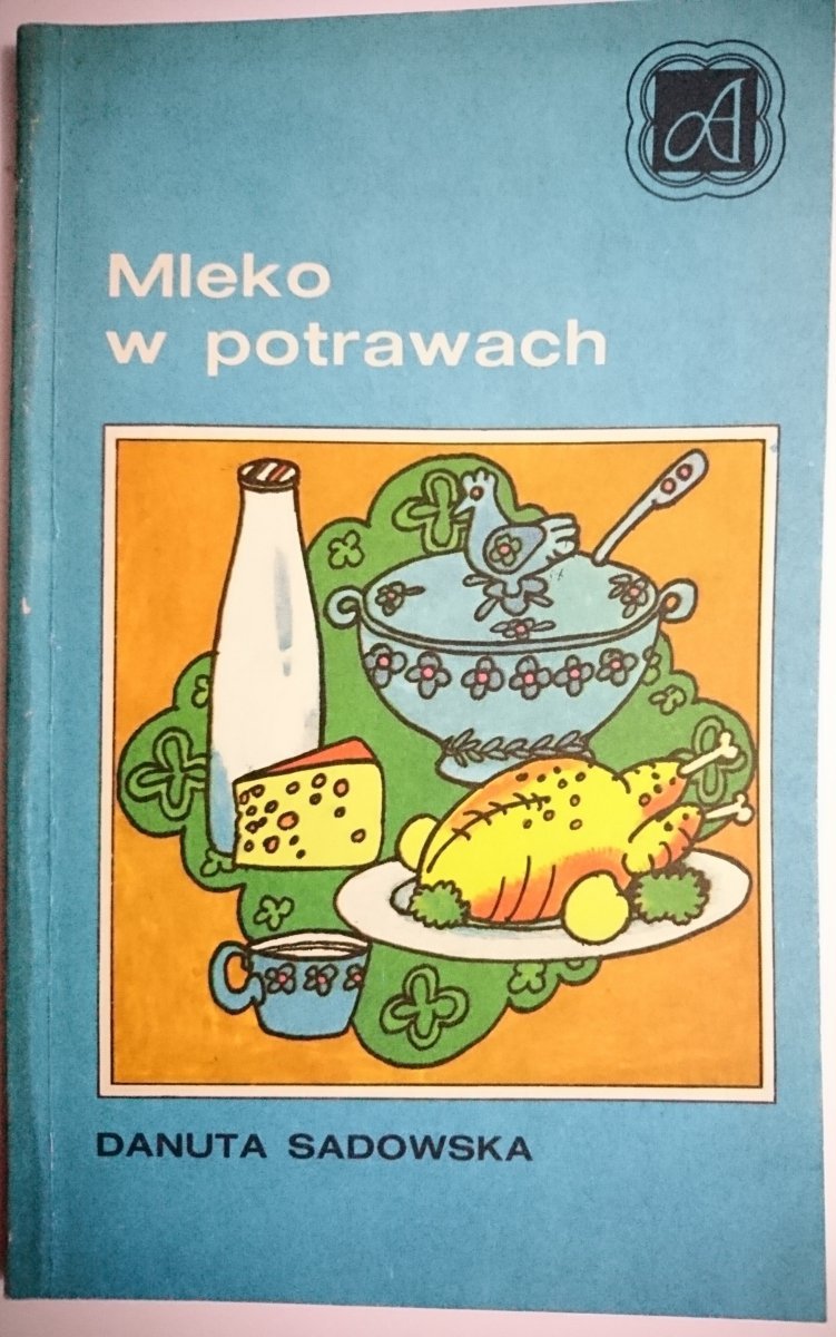 MLEKO W POTRAWACH - Danuta Sadowska 1986