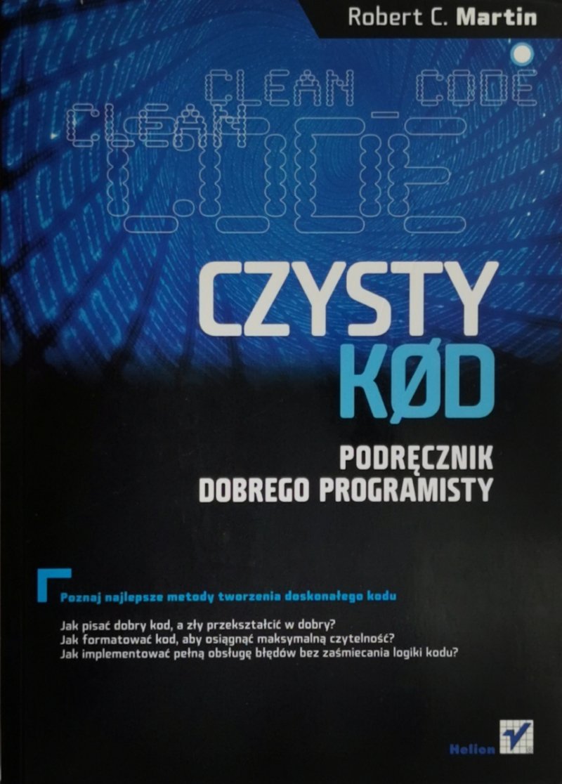 CZYSTY KOD PODRĘCZNIK DOBREGO PROGRAMISTY - Robert C. Martin