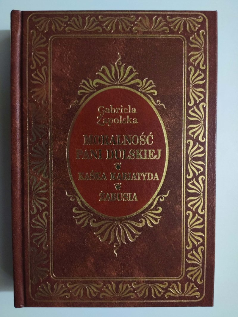 MORALNOŚĆ PANI DULSKIEJ, KAŚKA KARIATYDA, ŻABUSIA - Gabriela Zapolska