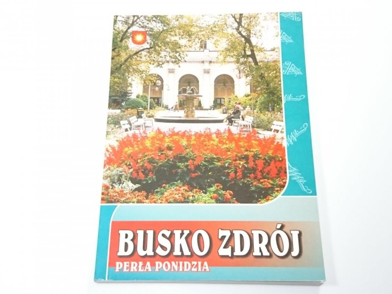BUSKO ZDRÓJ. PERŁA PONIDZIA 2004
