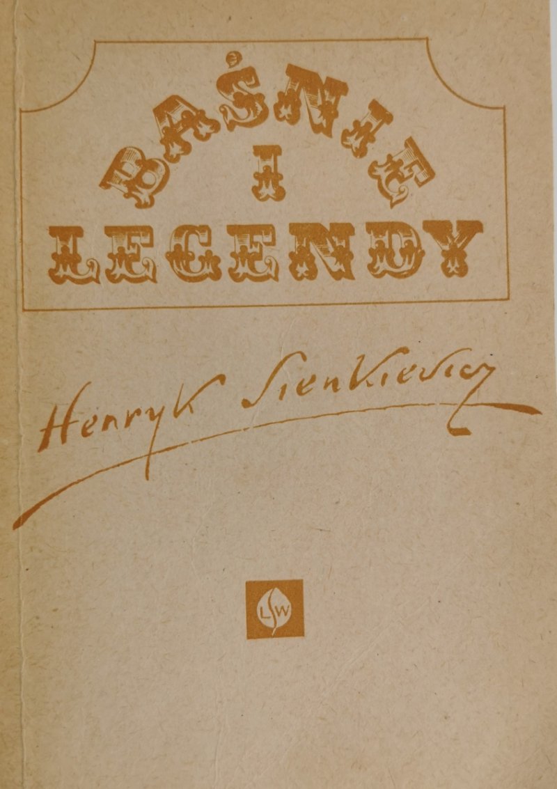 BAŚNIE I LEGENDY - Henryk Sienkiewicz