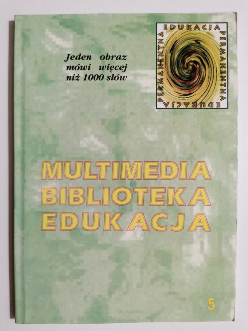 MULTIMEDIA BIBLIOTEKA EDUKACJA. KONFERENCJA OGÓLNOPOLSKA 2001