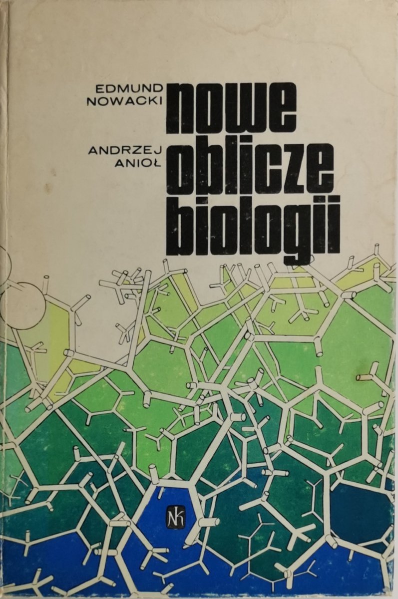 NOWE OBLICZE BIOLOGII - Edmund Nowacki