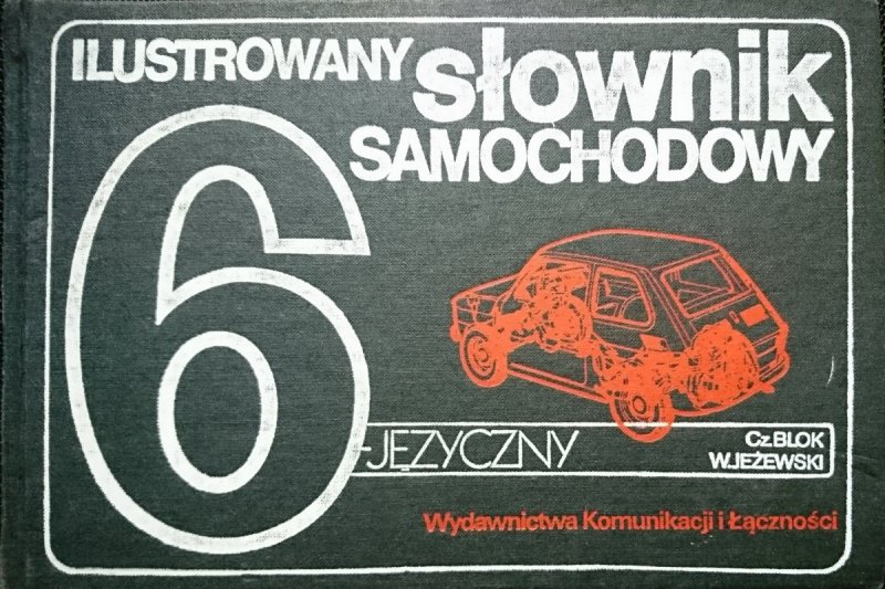 ILUSTROWANY SŁOWNIK SAMOCHODOWY 6-JĘZYCZNY 1987