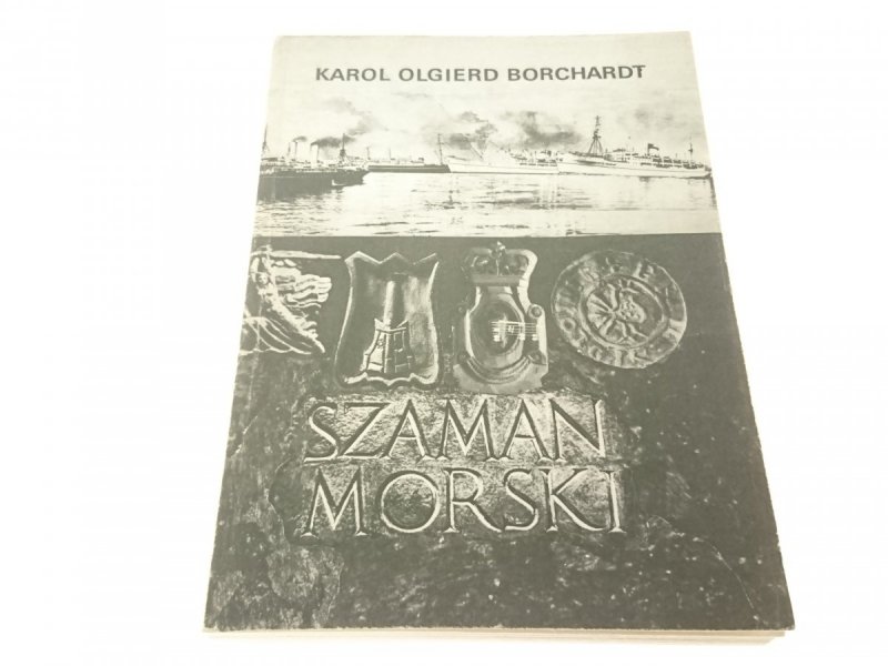 SZAMAN MORSKI - Karol Olgierd Borchardt 1985