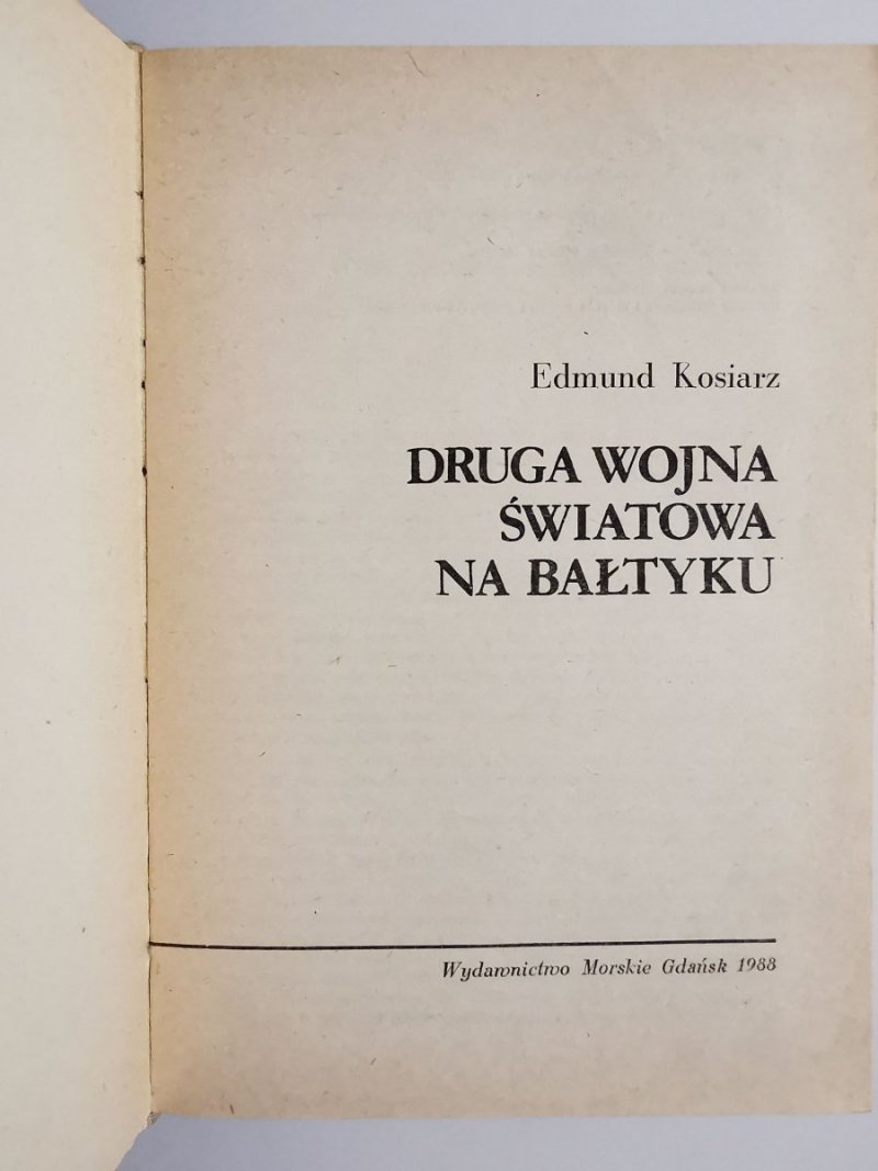 DRUGA WOJNA ŚWIATOWA NA BAŁTYKU - Edmund Kosiarz 1988