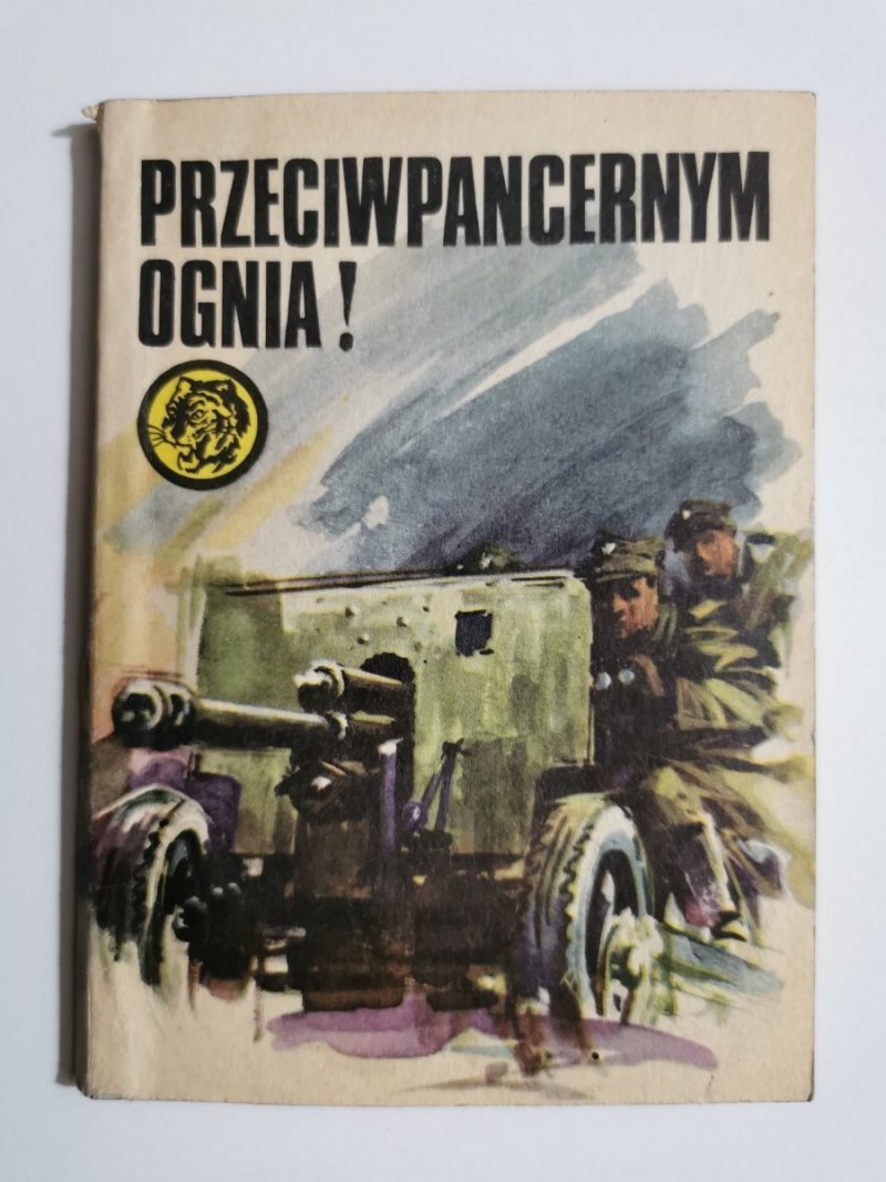 ŻÓŁTY TYGRYS: PRZECIWPANCERNYM OGNIA! - Eugeniusz Walczuk