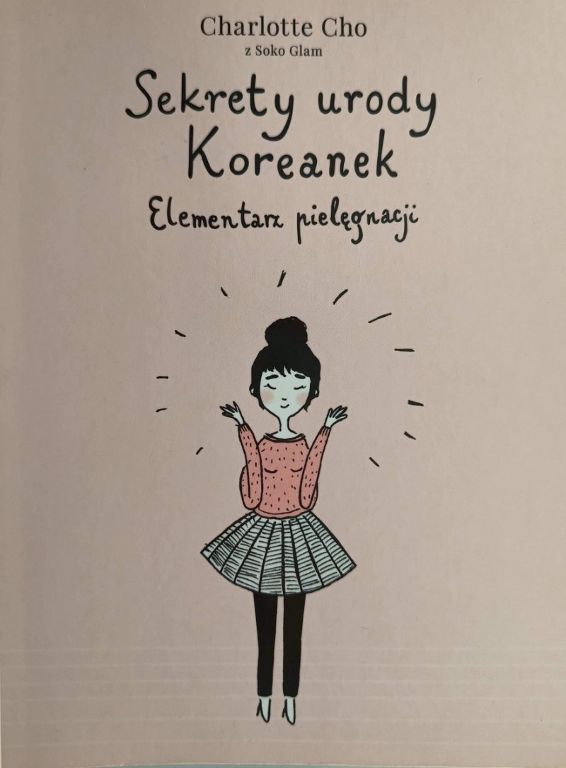 SEKRETY URODY KOREANEK ELEMENTARZ PIELĘGNACJI - Charlotte Cho
