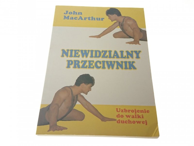 NIEWIDZIALNY PRZECIWNIK - John MacArthur 1993